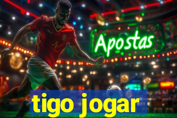 tigo jogar